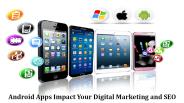 Android Apps Impact Your Digital Marketing and SEO