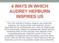 4 ways in which Audrey Hepburn inspires us PowerPoint PPT Presentation