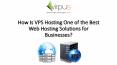 How Is VPS Hosting One of the Best Web Hosting Solutions for Businesses? PowerPoint PPT Presentation