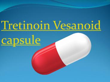 Tretinoin Vesanoid Capsule