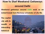 How to Start Weekend Getaways around Delhi