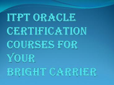 How Oracle Certification Courses Help You to Find the Right Job Path
