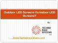 How are Outdoor LED Screens different from the Indoor LED Screens PowerPoint PPT Presentation