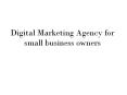Digital Marketing Agency for small business owners PowerPoint PPT Presentation
