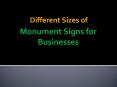 Different Sizes of Monument Signs for Businesses PowerPoint PPT Presentation