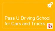 Pass U Driving School for Cars and Trucks