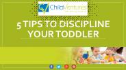 Best Tips to Discipline Your Toddler