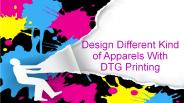 Design Different Kind of Apparels With DTG Printing