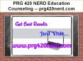 PRG 420 NERD Education Counseling -- prg420nerd.com PowerPoint PPT Presentation