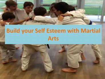 Build your Self Esteem with Martial Art