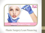 Why contact TLC for Plastic Surgery Loan Financing?