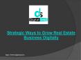 Strategic Ways to Grow Real Estate Business Digitally | Digitalseed PowerPoint PPT Presentation