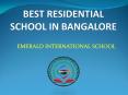 Best Residential School In Bangalore | Emerald International School PowerPoint PPT Presentation