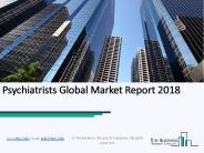 Psychiatrists Global Market Report 2018