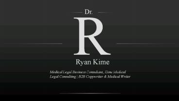 Dr. Ryan Kime - Medical Legal Business Consultant