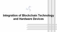 Integration of Blockchain Technology and Hardware Devices