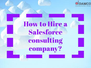 How to Hire a Salesforce consulting company?