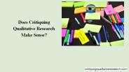 Does Critiquing Qualitative Research Make Sense?