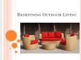 Redefining Outdoor Living PowerPoint PPT Presentation