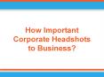 How Important Corporate Headshots to Business? PowerPoint PPT Presentation