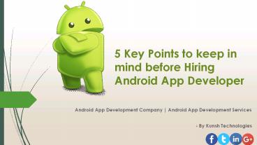 5 Key Points to keep in mind before Hiring Android Developer