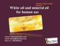 White oil and mineral oil for human use PowerPoint PPT Presentation