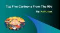 Top Cartoons from 90’s by Neil Grant PowerPoint PPT Presentation