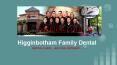 Family dentist Little Rock ar - Higginbotham Family Dental PowerPoint PPT Presentation