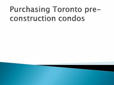 Purchasing Toronto pre-construction condos