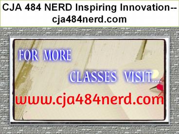 CJA 484 NERD Inspiring Innovation--cja484nerd.com