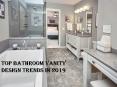 Top bathroom vanity design trends in 2019 PowerPoint PPT Presentation