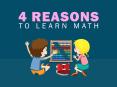 4 Reasons to Learn Math PowerPoint PPT Presentation