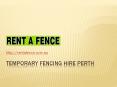 Temporary Fencing Hire Perth PowerPoint PPT Presentation