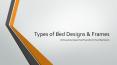 18 Types of Bed Designs & Frames to Transform Your Bedroom PowerPoint PPT Presentation