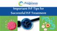 Important IVF Tips for Successful IVF Treatment PowerPoint PPT Presentation