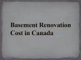 Basement Renovation Cost in Canada PowerPoint PPT Presentation