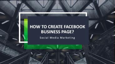 How to Create A Facebook Business Page?
