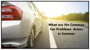 What are the Common Car Problems Arises in Summer