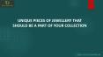 UNIQUE PIECES OF JEWELLERY THAT SHOULD BE A PART OF YOUR COLLECTION PowerPoint PPT Presentation