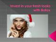 Invest in your fresh looks with Botox PowerPoint PPT Presentation