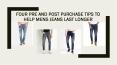 Four pre and post purchase tips to help mens jeans last longer PowerPoint PPT Presentation