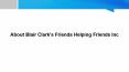 About Blair Clark’s Friends Helping Friends Inc PowerPoint PPT Presentation