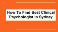How to find best Clinical Psychologist in Sydney PowerPoint PPT Presentation