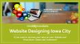 Best Website Designing Iowa City PowerPoint PPT Presentation
