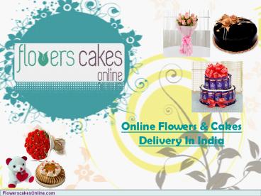 Online Flowers & Cakes Delivery In India