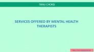 SERVICES OFFERED BY MENTAL HEALTH THERAPISTS