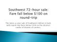 Southwest 72-hour sale: Fare fall below $100 on round-trip PowerPoint PPT Presentation