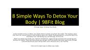 8 Simple Ways To Detox Your Body | 98Fit Blog
