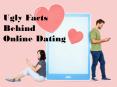 Ugly Facts Behind Online Dating (1) PowerPoint PPT Presentation