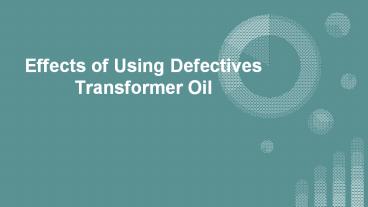 Effects of using defective transformer oil